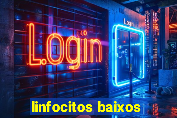 linfocitos baixos